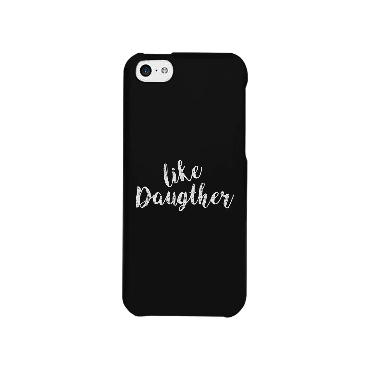 Like Daughter Black Phone Case