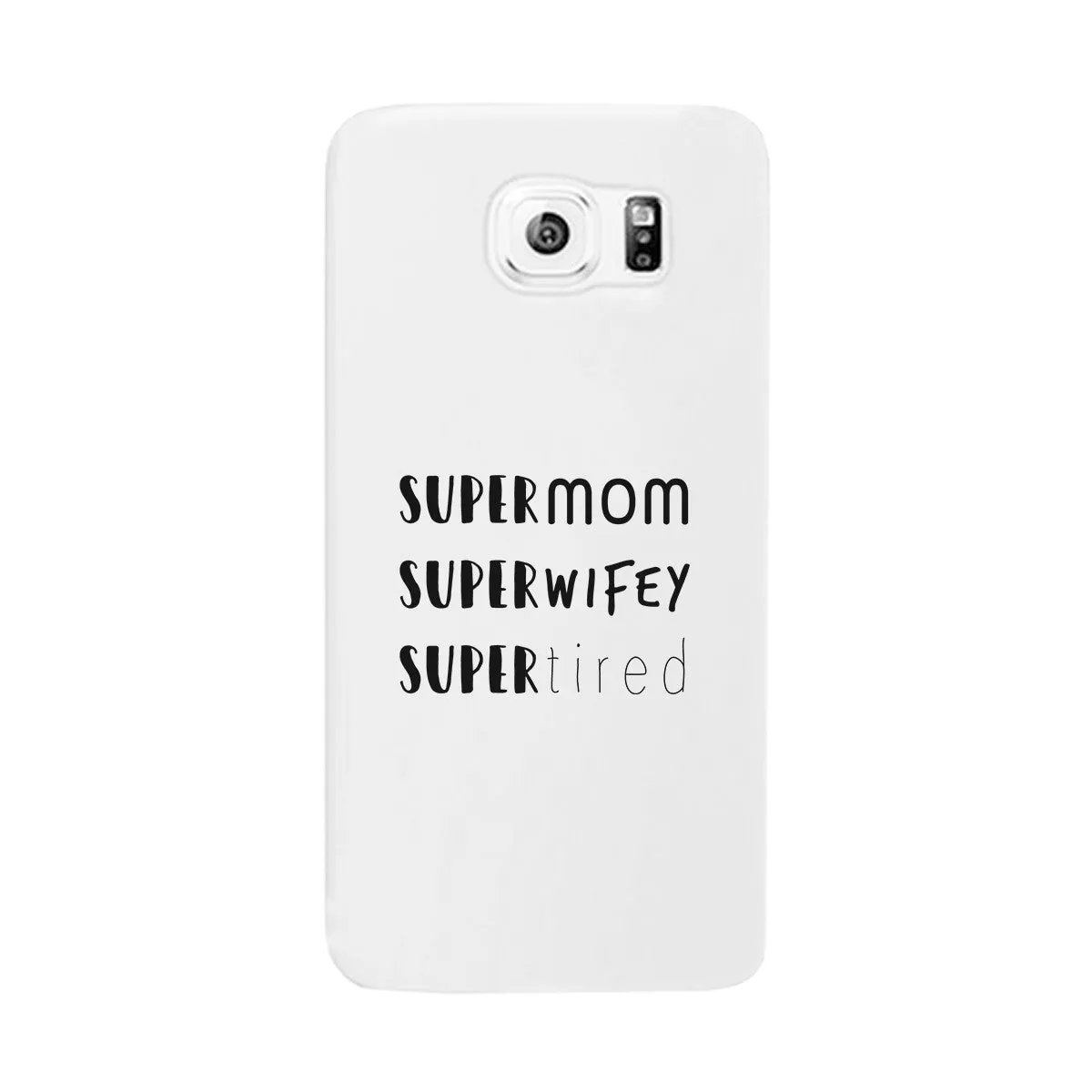 Super Mom Wifey Tired White Phone Case Funny Gift Ideas For Wife